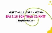 Bài 5.18 SGK Toán 10 Kết nối tri thức tập 1 - Lời giải chi tiết